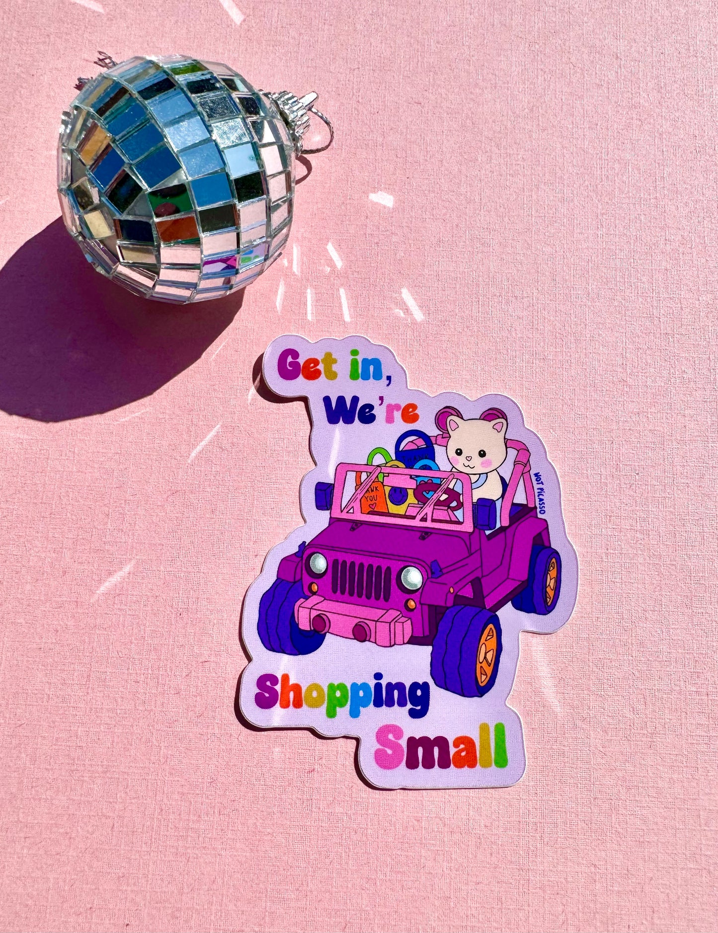 Get in, We’re Shopping Small Sticker