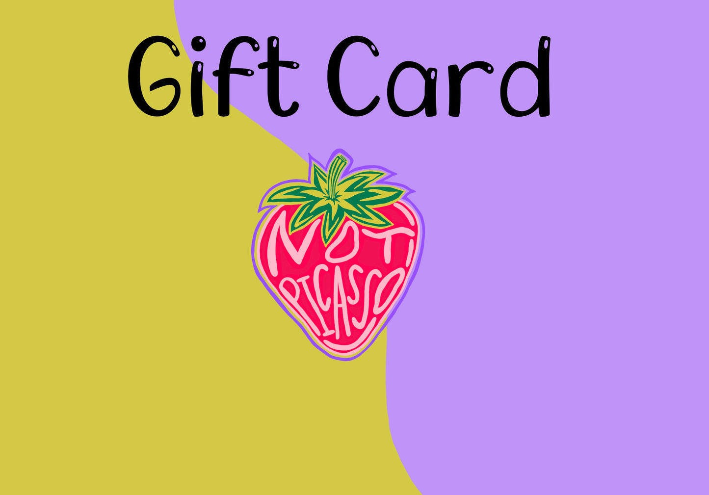 Not Picasso Gift Card